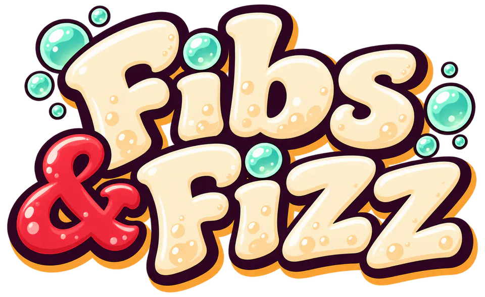 Fibs & Fizz