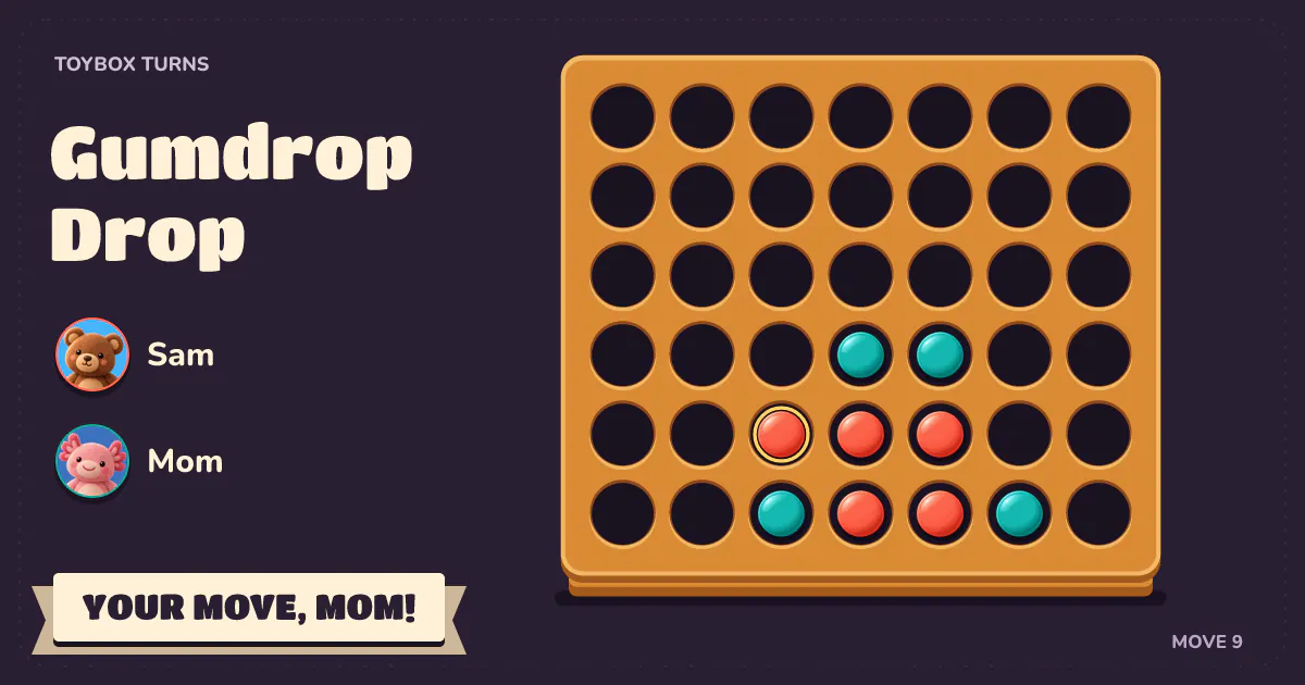 Gumdrop Drop, move 9: your move, Mom.